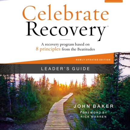 Celebrate Recovery Leader's Guide, Updated Edition: A Recovery Program Based on Eight Principles from the Beatitudes