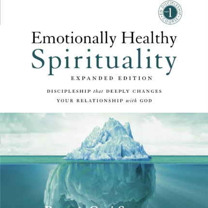 Emotionally Healthy Spirituality Expanded Edition Workbook plus Streaming Video: Discipleship that Deeply Changes Your Relationship with God