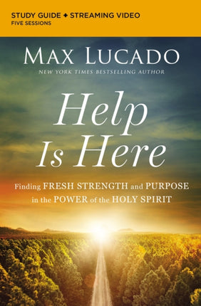 Help Is Here Bible Study Guide plus Streaming Video: Finding Fresh Strength and Purpose in the Power of the Holy Spirit