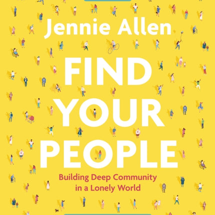 Find Your People Bible Study Guide plus Streaming Video: Building Deep Community in a Lonely World