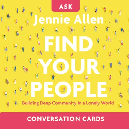 Find Your People Conversation Card Deck: Building Deep Community in a Lonely World