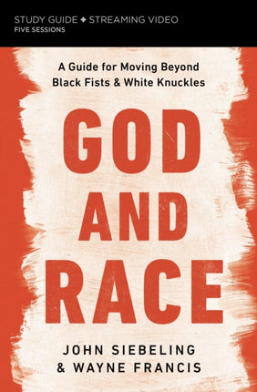 God and Race Bible Study Guide Plus Streaming