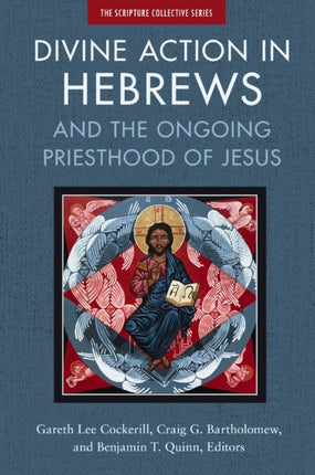 Divine Action in Hebrews: And the Ongoing Priesthood of Jesus