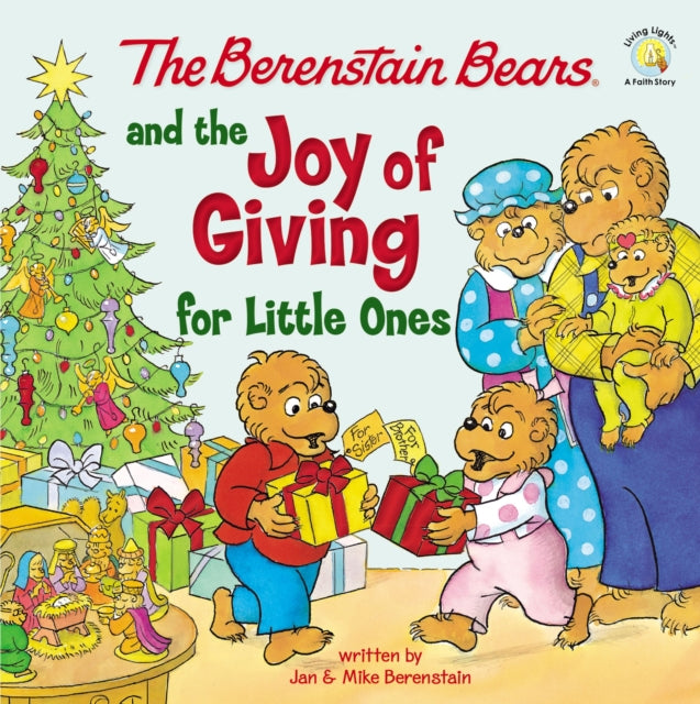 The Berenstain Bears and the Joy of Giving for Little Ones: The True Meaning of Christmas