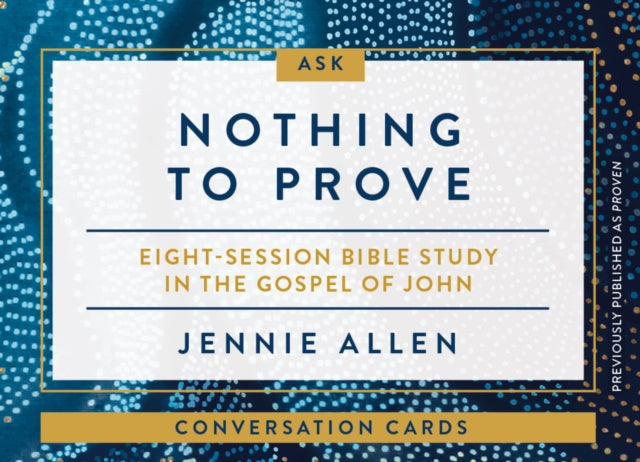 Nothing to Prove Conversation Card Deck