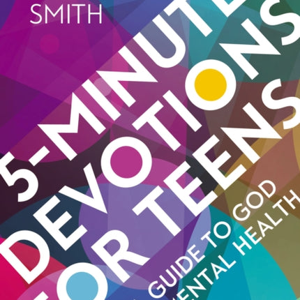 5-Minute Devotions for Teens: A Guide to God and Mental Health