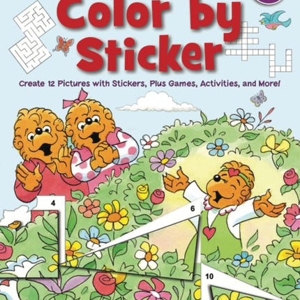 The Berenstain Bears Color by Sticker: Create 12 Pictures with Stickers, Plus Games, Activities, and More!