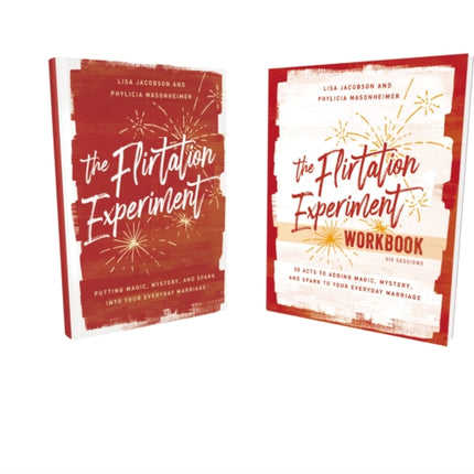 The Flirtation Experiment Book with Workbook: 30 Acts to Adding Magic, Mystery, and Spark to Your Everyday Marriage