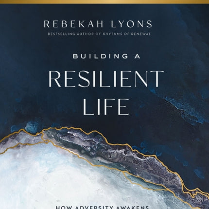 Building a Resilient Life Bible Study Guide plus Streaming Video: How Adversity Awakens Strength, Hope, and Meaning