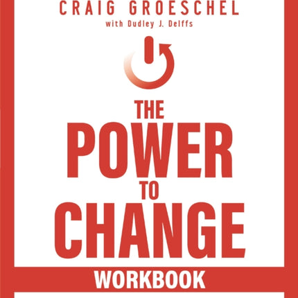 The Power to Change Workbook: Mastering the Habits That Matter Most