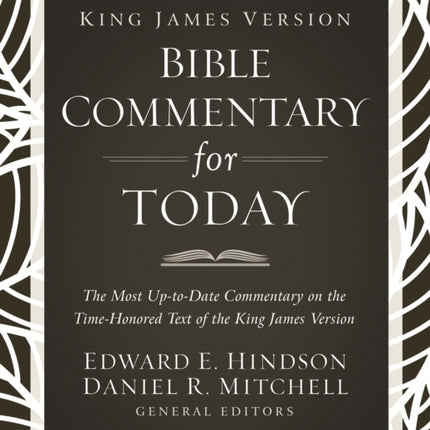 King James Version Bible Commentary for Today: The Most Up-to-Date Commentary on the Time-Honored Text of the King James Version