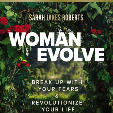 Woman Evolve Bible Study Guide plus Streaming Video: Break Up with Your Fears and   Revolutionize Your Life