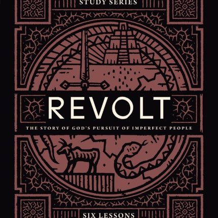 Revolt Bible Study Guide: The Story of God’s Pursuit of Imperfect People