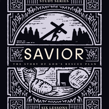 Savior Bible Study Guide: The Story of God’s Rescue Plan