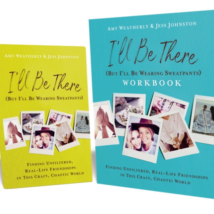 I'll Be There (But I'll Be Wearing Sweatpants) Book with Workbook: Finding Unfiltered, Real-Life Friendships in this Crazy, Chaotic World