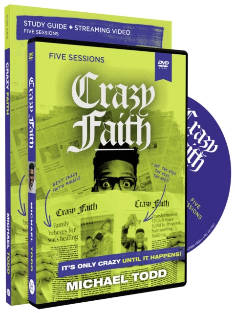 Crazy Faith Study Guide with DVD: It’s Only Crazy Until It Happens