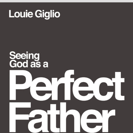 Seeing God as a Perfect Father Bible Study Guide plus Streaming Video: and Seeing You as Loved, Pursued, and Secure