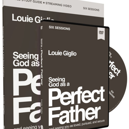 Seeing God as a Perfect Father Study Guide with DVD: and Seeing You as Loved, Pursued, and Secure