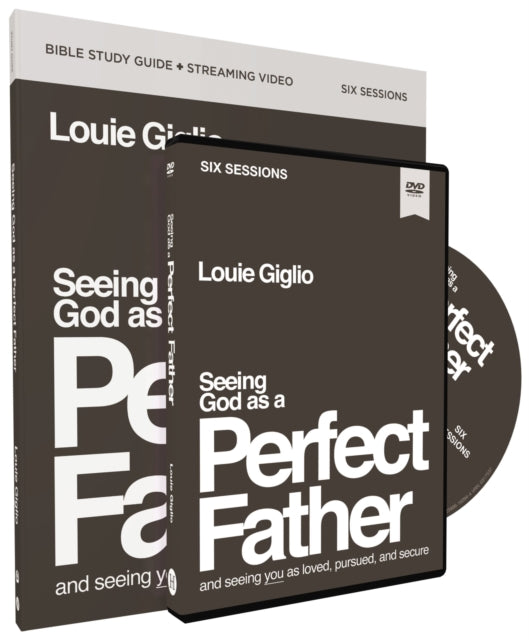 Seeing God as a Perfect Father Study Guide with DVD: and Seeing You as Loved, Pursued, and Secure