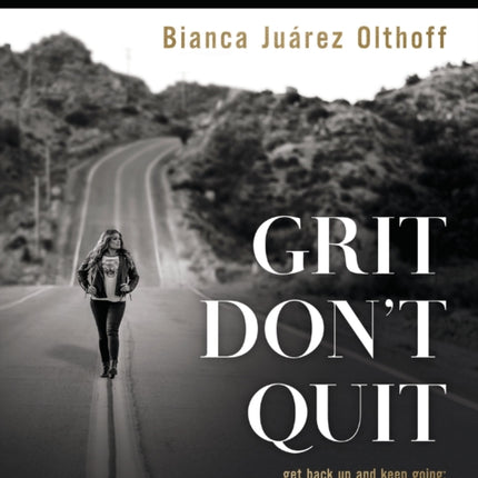 Grit Dont Quit Bible Study Guide Plus Streaming Video