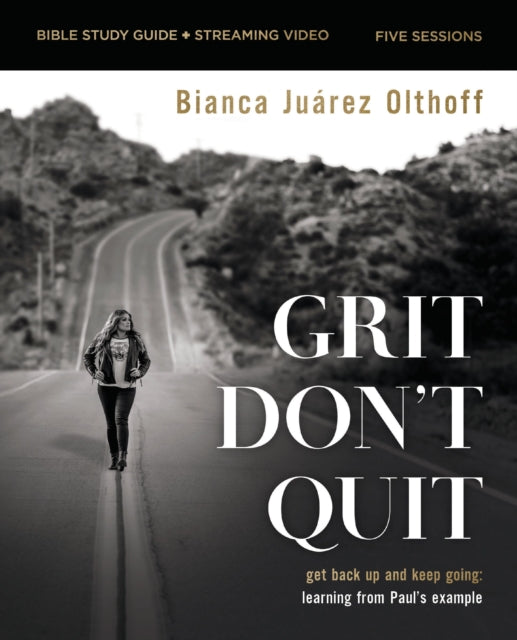 Grit Dont Quit Bible Study Guide Plus Streaming Video