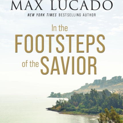 In the Footsteps of the Savior Video Study Following Jesus Through the Holy Land