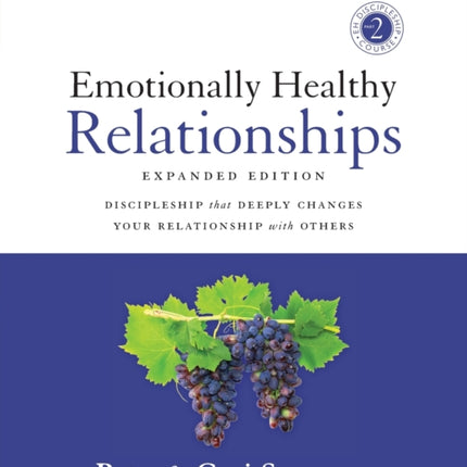 Emotionally Healthy Relationships Expanded Edition Workbook plus Streaming Video: Discipleship that Deeply Changes Your Relationship with Others