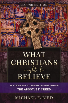 What Christians Ought to Believe Second Edition