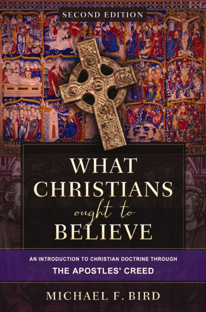 What Christians Ought to Believe Second Edition