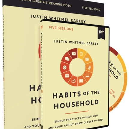 Habits of the Household Study Guide with DVD: Simple Practices to Help You and Your Family Draw Closer to God