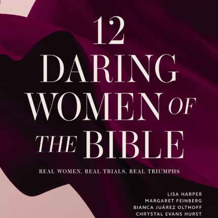 12 Daring Women of the Bible Study Guide plus Streaming Video