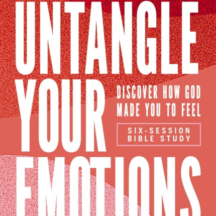 Untangle Your Emotions Video Study