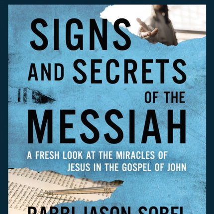 Signs and Secrets of the Messiah Bible Study Guide plus Streaming Video: A Fresh Look at the Miracles of Jesus in the Gospel of John