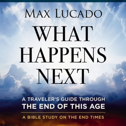 What Happens Next Bible Study Guide plus Streaming Video