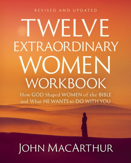 Twelve Extraordinary Women Workbook Revised and