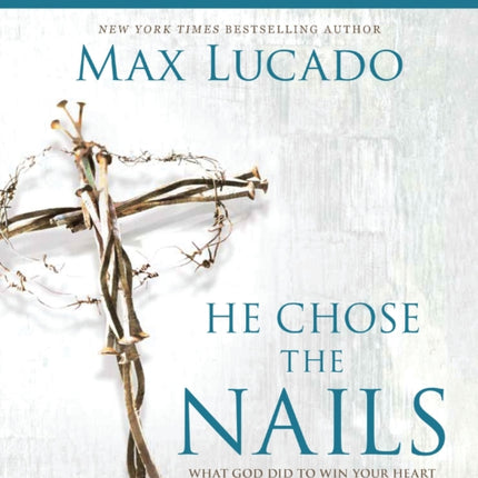 He Chose the Nails Bible Study Guide  Streaming Video Updated Edition