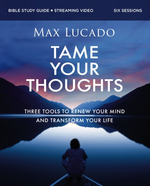 Tame Your Thoughts Bible Study Guide Plus