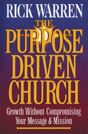 The Purpose Driven Church: Every Church Is Big in God's Eyes