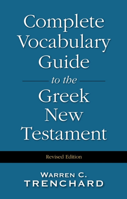 Complete Vocabulary Guide to the Greek New Testament