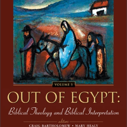 Out of Egypt Biblical theology and Biblical interpretation Scripture and Hermeneutics Series  Volume 5