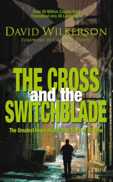 The Cross and the Switchblade: The Greatest Inspirational True Story of All Time