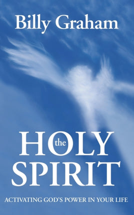 The Holy Spirit: Activating God's Power in Your Life