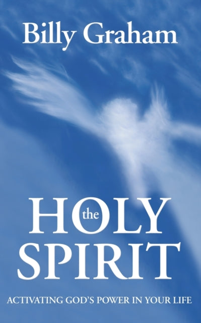 The Holy Spirit: Activating God's Power in Your Life