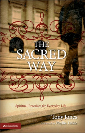 The Sacred Way Spiritual Practices for Everyday Life