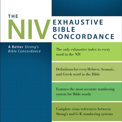 The NIV Exhaustive Bible Concordance, Third Edition: A Better Strong's Bible Concordance