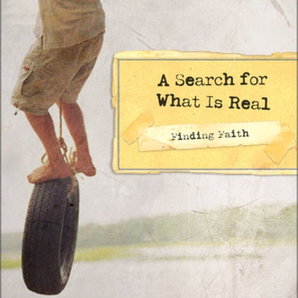 Finding Faith---A Search for What Is Real