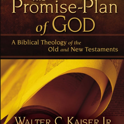 The Promise-Plan of God: A Biblical Theology of the Old and New Testaments