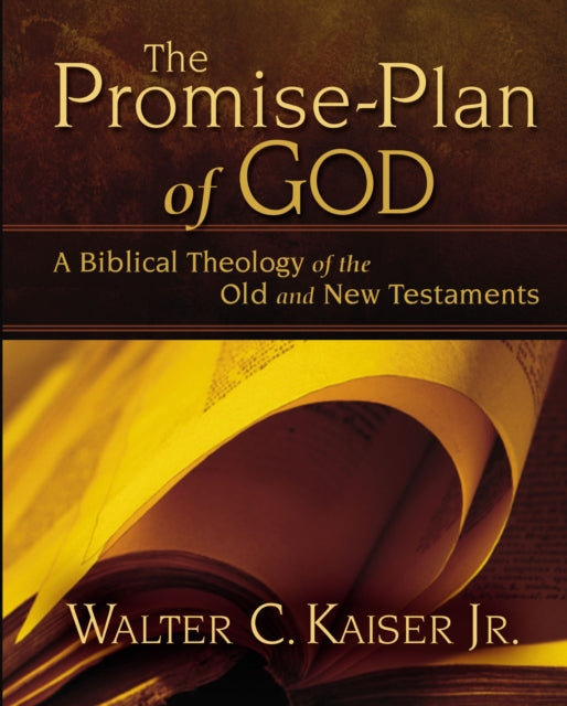 The Promise-Plan of God: A Biblical Theology of the Old and New Testaments