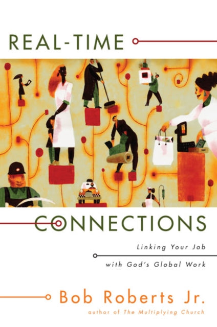 RealTime Connections Linking Your Job with Gods Global Work