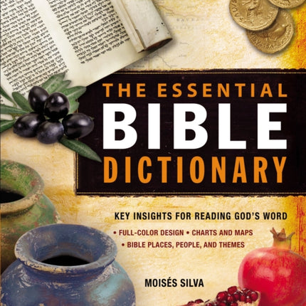 The Essential Bible Dictionary: Key Insights for Reading God's Word